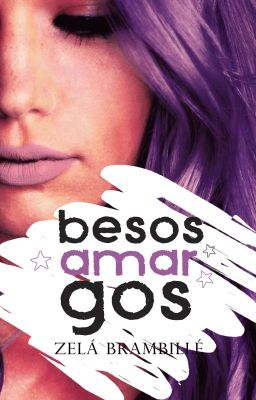 Besos amargos © (AA #3) *ACTUALIZANDO*