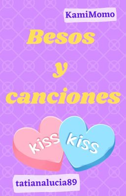 Besos y canciones - KamiMomo