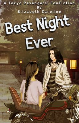 Best Night Ever | Baji Keisuke x OC/Tokyo Revengers Fanfiction