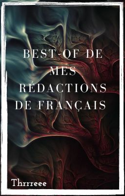 Best-of de mes rédactions de français.