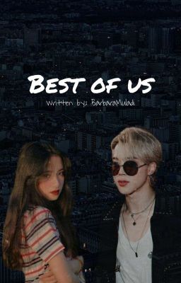 Best of us [Park Jimin ff.]