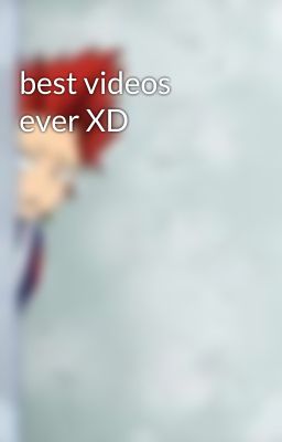 best videos ever XD