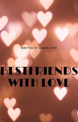 BestFriends With Love [EN RÉÉCRITURE]