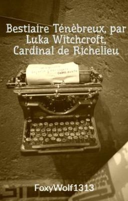 Bestiaire Ténèbreux, par Luka Witchcroft, Cardinal de Richelieu