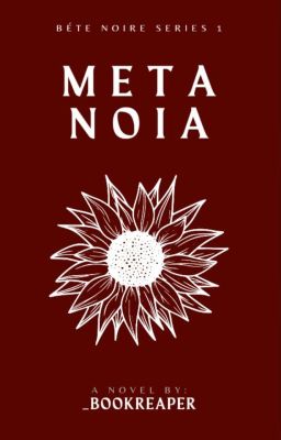 Béte Noire Series #1: Metanoia