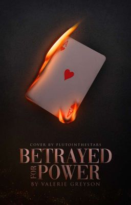 Betrayed For Power [Complete]