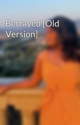 Betrayed [Old Version]