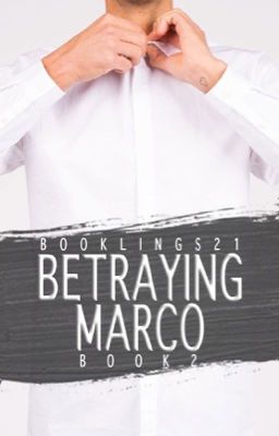 Betraying Marco [Book 2 of the Stavros Series]✔️