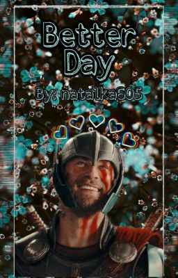 ∆Better Day∆ ~ Thor Odinson •//OneShot//•