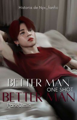 Better man | ONE SHOT ✓ #OrionGravity22