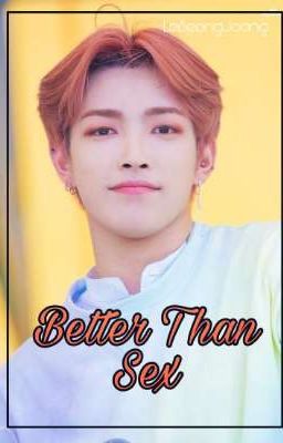 Better Than Sex ( Seongjoong Adaptación )