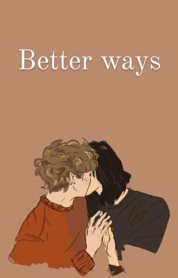 Better Ways- Wolfstar 