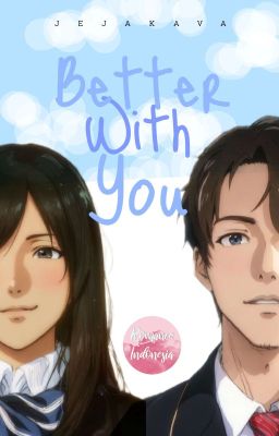 Better With You | (New Season 2024) [SELESAI✔]