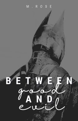 Between Good and Evil