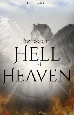 Between Hell and  Heaven 