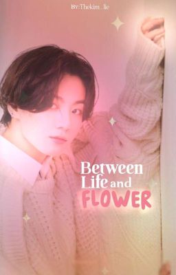 Between Life And Flower ||Kooktae