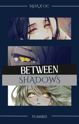 Between Shadows