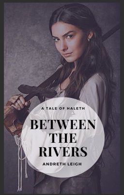 Between the Rivers: A Tale of Haleth