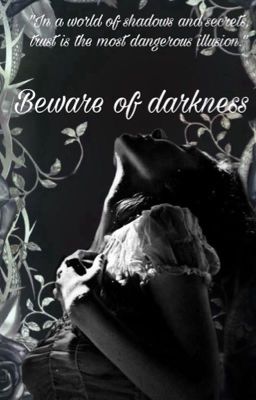 Beware of darkness