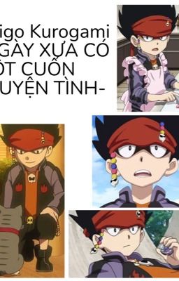 [Beyblade Burst] ngày xưa có một cuốn truyện tình