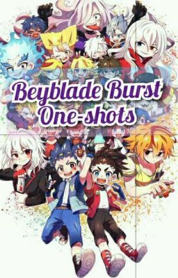 Beyblade Burst One-shots y Zodiaco [Finalizado]