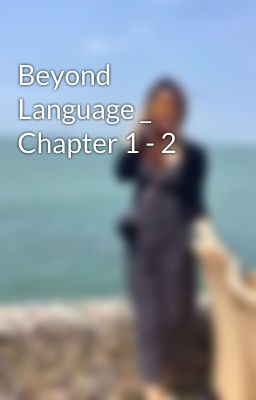 Beyond Language _ Chapter 1 - 2