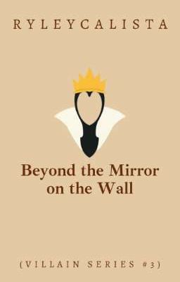 Beyond the Mirror on the Wall (Villain Series #3)