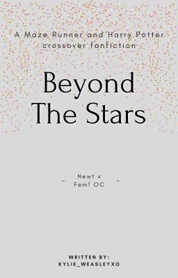 Beyond The Stars - TMR x HP (Newt x Fem! OC)