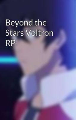 Beyond the Stars Voltron RP