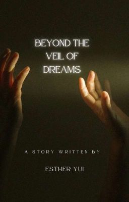 Beyond the Veil of Dreams