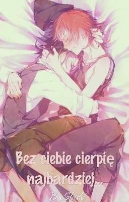 || Bez ciebie cierpię najbardziej || SaruMi Fanfiction || ~Slicshi