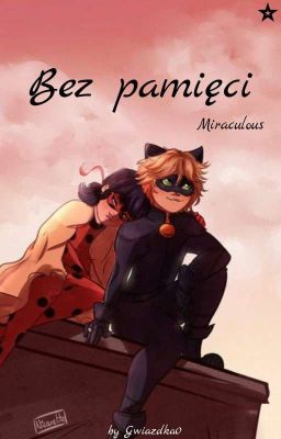 Bez pamięci || miraculous