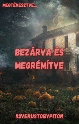 Bezárva és megrémítve BEFEJEZETT