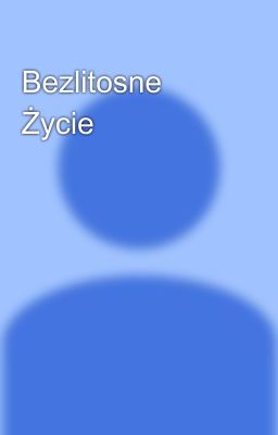 Bezlitosne Życie