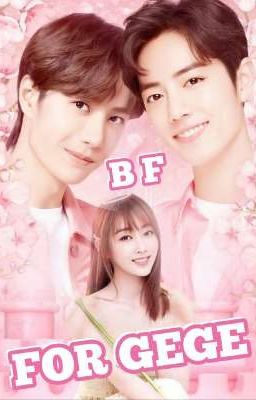 💘BF FOR GEGE💘 (ZHAN💘YI) (COMPLETED)