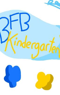 BFB Kindergarten!/ A BFB Au [CANCELLED]