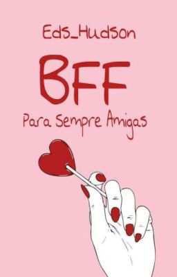 BFF - Para Sempre Amigas