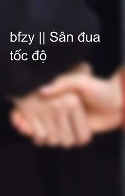 bfzy || Sân đua tốc độ