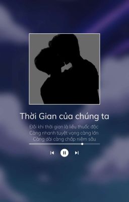 [BFZY]Thời gian của chúng ta( Hoàn)