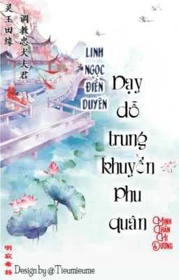 [BG] Xuyên không - Linh ngọc điền duyên: Dạy dỗ trung khuyển phu quân