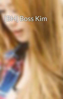 [BH] Boss Kim