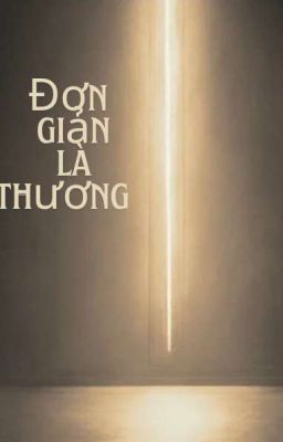 [BH] Đơn Giản Là Thương 