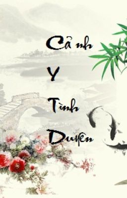 [BH][Edit] Cảnh Y Tình Duyên - Nhất Diệp Khinh Chu - Hoàn