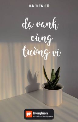 [BH][Hoàn] Dạ Oanh cùng Tường Vi | Hà Tiên Cô