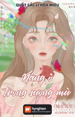 [BH][Hoàn] Nàng ở trong sương mù | Quất Sắc Li Hoa Miêu