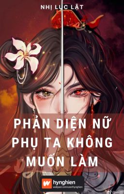 [BH][Hoàn] Phản diện nữ phụ ta không muốn làm | Nhị Lục Lật