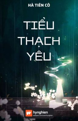 [BH][Hoàn] Tiểu Thạch Yêu | Hà Tiên Cô