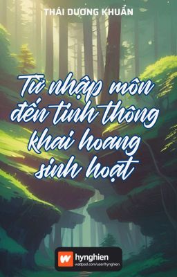 [BH][Hoàn] Từ nhập môn đến tinh thông khai hoang sinh hoạt | Thái Dương Khuẩn