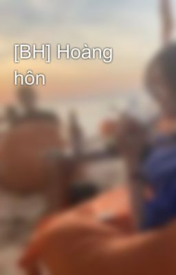 [BH] Hoàng hôn