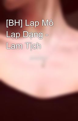 [BH] Lạp Mô Lạp Dạng - Lam Tịch